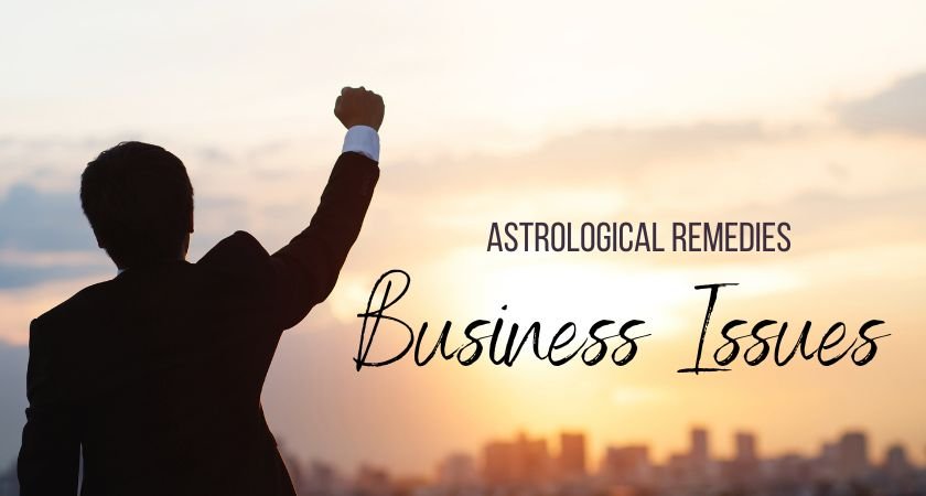 Top 10 Astrological Remedies for Business Related Issues